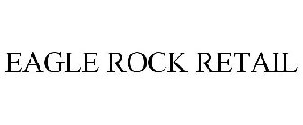 EAGLE ROCK RETAIL