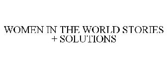 WOMEN IN THE WORLD STORIES + SOLUTIONS