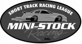 SHORT TRACK RACING LEAGUE MINI-STOCK RACING INC.