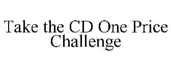 TAKE THE CD ONE PRICE CHALLENGE