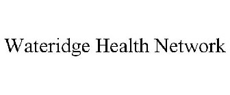 WATERIDGE HEALTH NETWORK