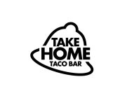TAKE HOME TACO BAR