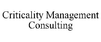 CRITICALITY MANAGEMENT CONSULTING