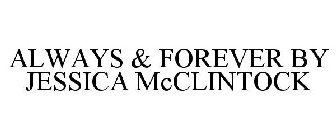 ALWAYS & FOREVER BY JESSICA MCCLINTOCK