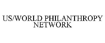 US/WORLD PHILANTHROPY NETWORK