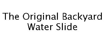 THE ORIGINAL BACKYARD WATER SLIDE