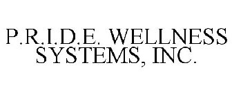 P.R.I.D.E. WELLNESS SYSTEMS, INC.