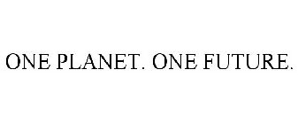 ONE PLANET. ONE FUTURE.