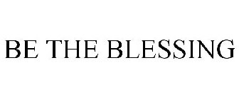 BE THE BLESSING