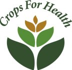 CROPS FOR HEALTH