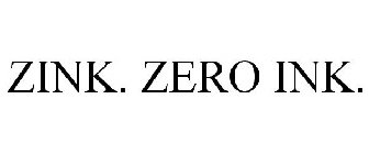 ZINK. ZERO INK.