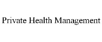 PRIVATE HEALTH MANAGEMENT