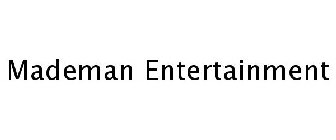 MADEMAN ENTERTAINMENT