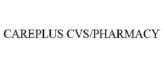 CAREPLUS CVS/PHARMACY