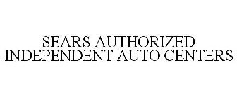 SEARS AUTHORIZED INDEPENDENT AUTO CENTERS