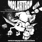 MOLARTRON & FRIENDS FEATURING: FLOSSIE FLOSSRIGUEZ AND BRISTLE BEAST FIGHTERS OF PLAQUE AND OTHER CRIMES OF THE MOUTH! WELCOME TO PLANET MOLAR X MT