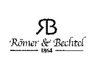 RB RÖMER & BECHTEL 1864