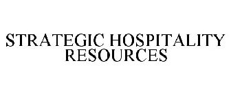 STRATEGIC HOSPITALITY RESOURCES