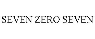 SEVEN ZERO SEVEN