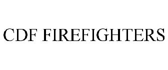 CDF FIREFIGHTERS