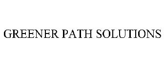 GREENER PATH SOLUTIONS