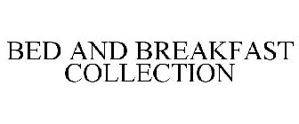 BED AND BREAKFAST COLLECTION