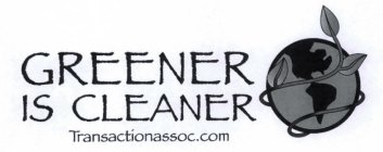 GREENER IS CLEANER TRANSACTIONASSOC.COM