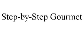 STEP-BY-STEP GOURMET