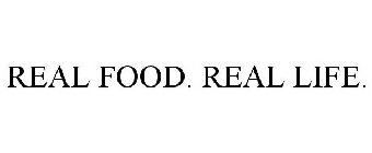 REAL FOOD. REAL LIFE.