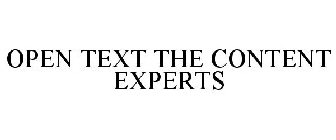 OPEN TEXT THE CONTENT EXPERTS