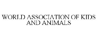 WORLD ASSOCIATION OF KIDS AND ANIMALS