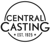 CENTRAL CASTING EST. 1925