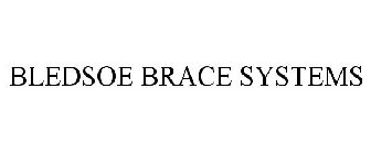 BLEDSOE BRACE SYSTEMS