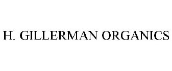 H. GILLERMAN ORGANICS