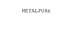METALPURE