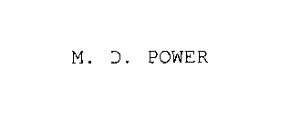 M. D. POWER
