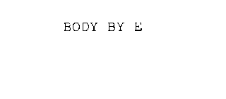 BODY BY E