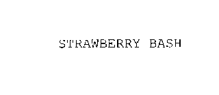 STRAWBERRY BASH