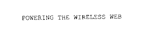 POWERING THE WIRELESS WEB