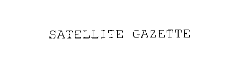 SATELLITE GAZETTE