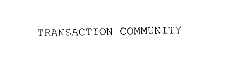 TRANSACTION COMMUNITY