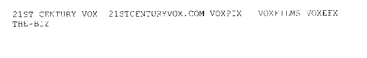 21ST CENTURY VOX 21STCENTURYVOX.COM VOXPIX VOXFILMS VOXEFX THE-BIZ