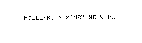 MILLENNIUM MONEY NETWORK