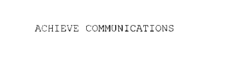 ACHIEVE COMMUNICATIONS