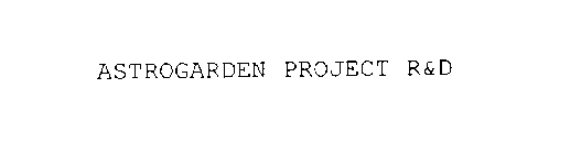 ASTROGARDEN PROJECT R&D