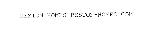 RESTON HOMES RESTON-HOMES.COM
