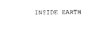 INSIDE EARTH
