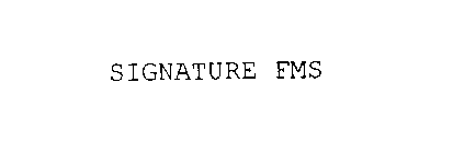 SIGNATURE FMS