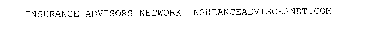 INSURANCE ADVISORS NETWORK INSURANCEADVISORSNET.COM