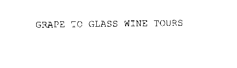 GRAPE TO GLASS WINE TOURS